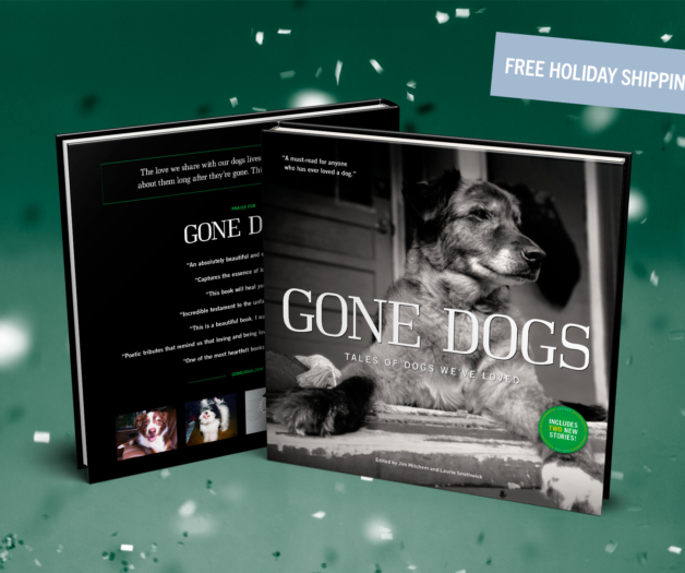 Gone Dogs - Tales of Dogs We've Loved